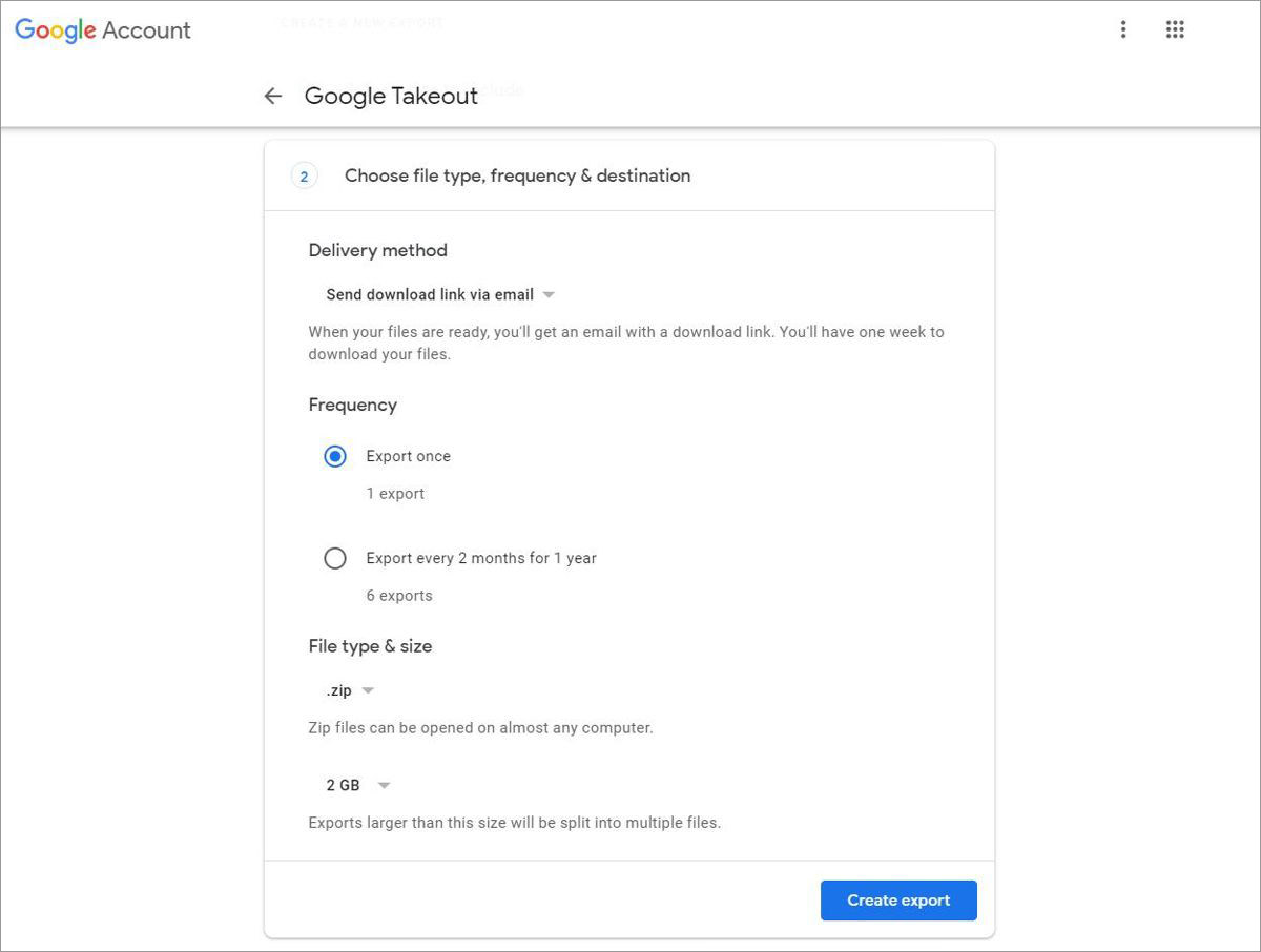 Choose file type, frequency & destination in Google Takeout