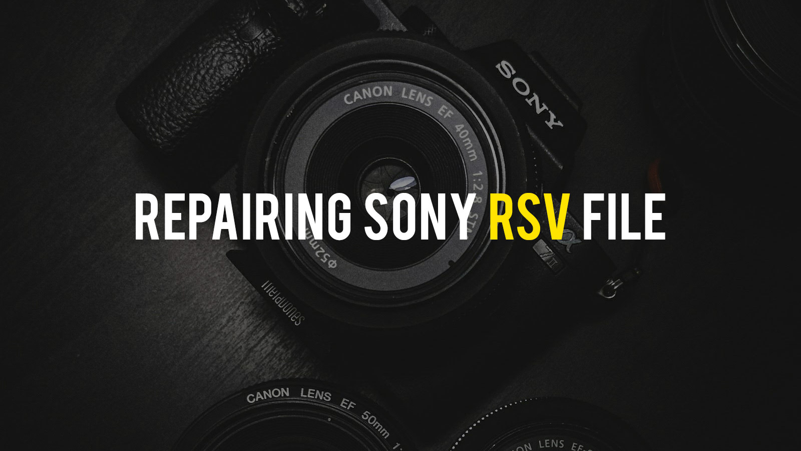 Recovering Sony RSV File